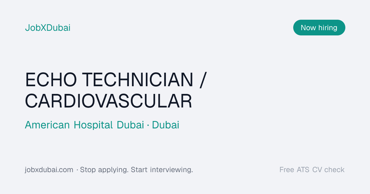 ECHO TECHNICIAN / CARDIOVASCULAR at American Hospital Dubai