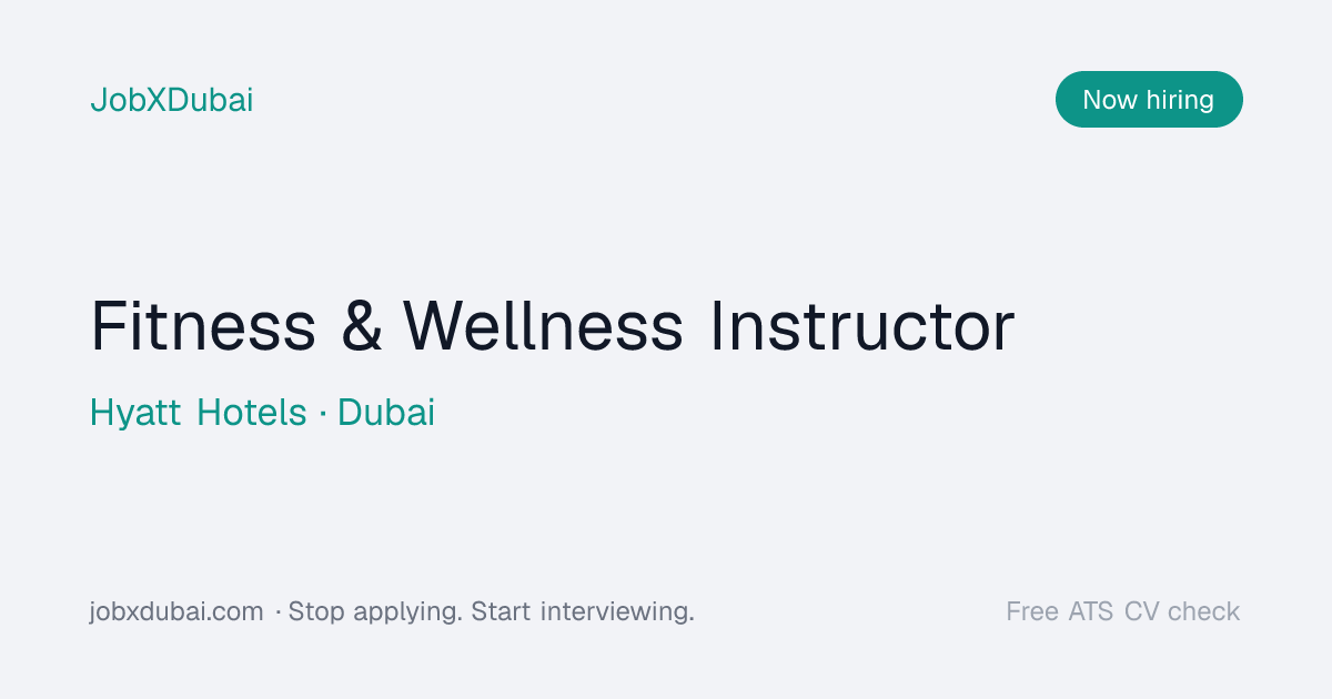 Fitness & Wellness Instructor at Hyatt Hotels, Dubai