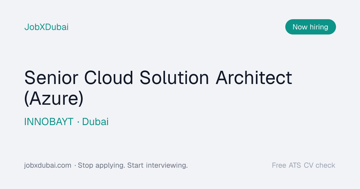 Senior Cloud Solution Architect (Azure) at INNOBAYT | JobXDubai
