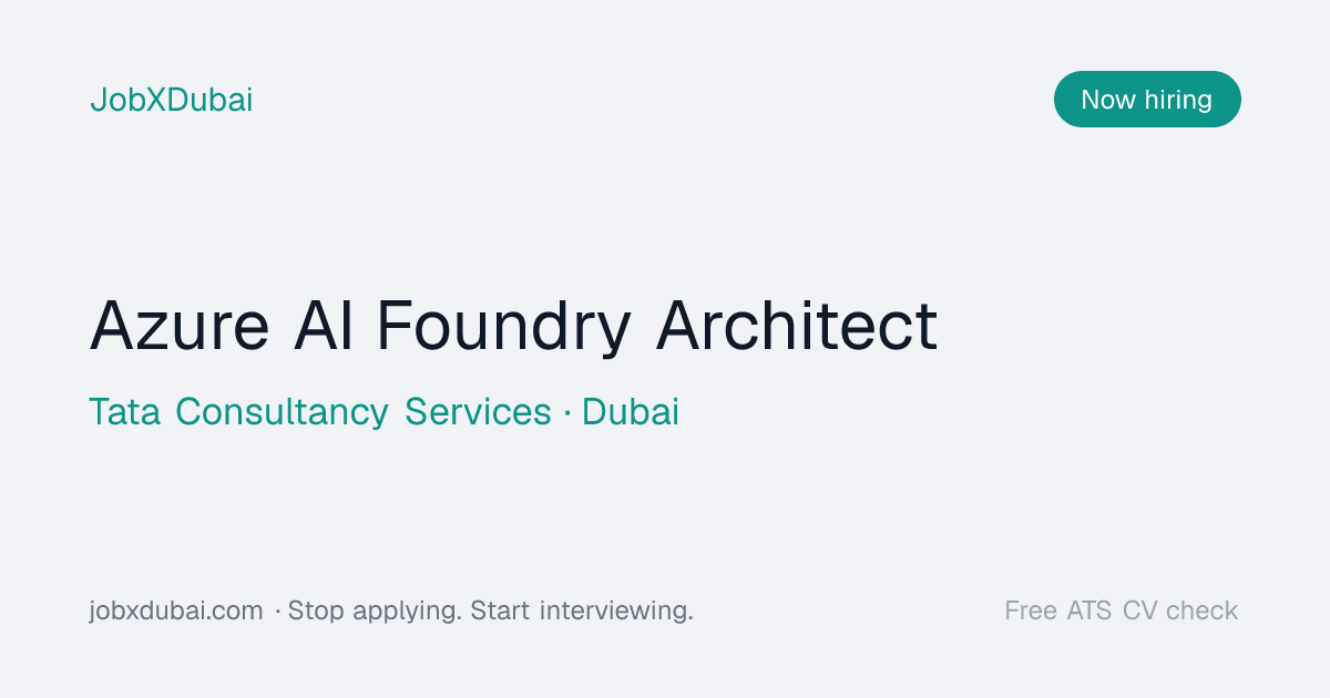Azure AI Foundry Architect at Tata Consultancy, Dubai