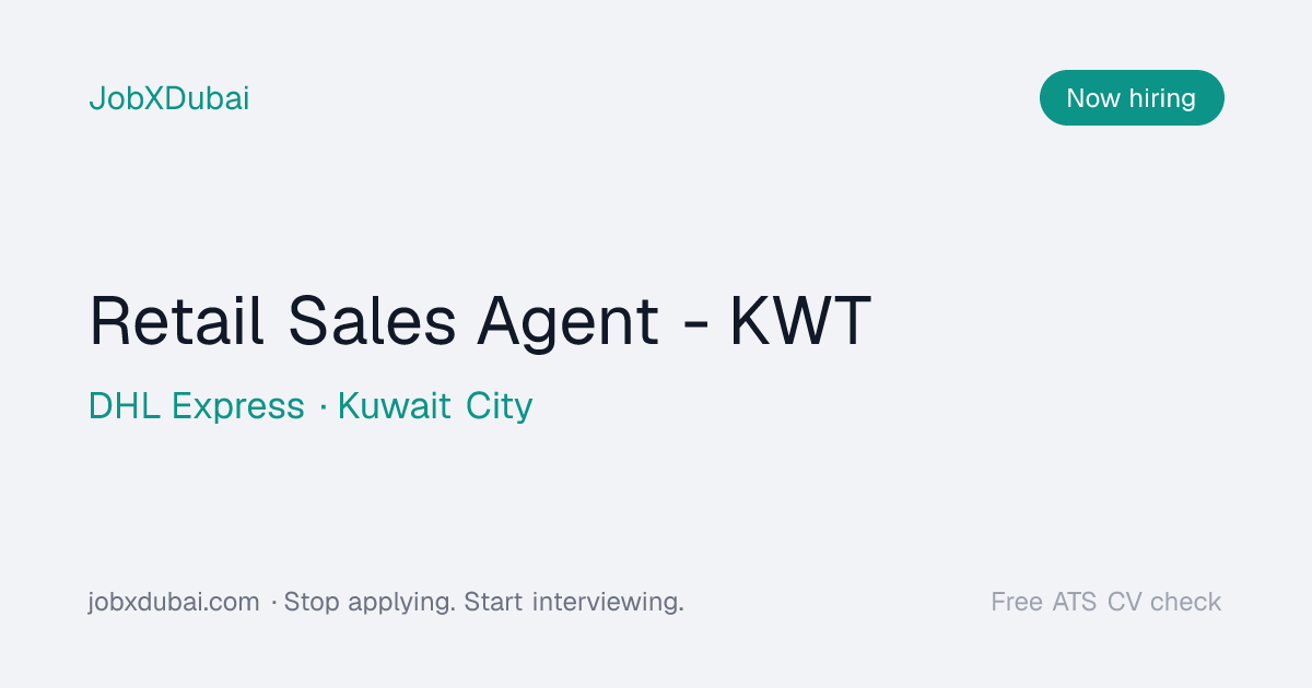 Retail Sales Agent - KWT at DHL Express, Kuwait City